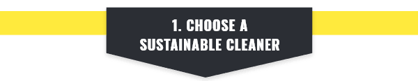 Choose a sustainable cleaner